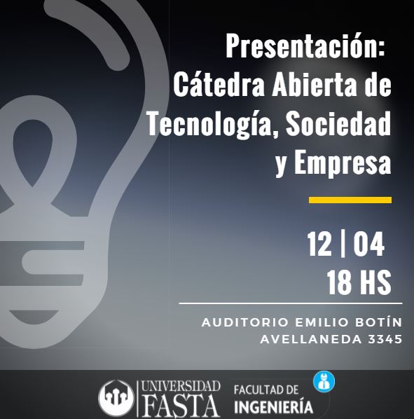Presentación Cátedra Abierta de Tecnología, Sociedad y Empresa en FASTA