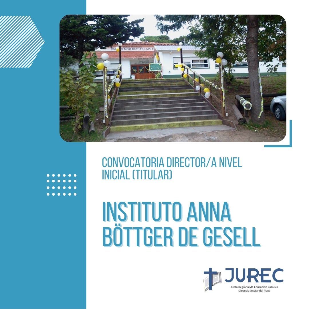 Llamado para cobertura del cargo de Director/a Nivel Inicial (Titular) en el Instituto Anna Böttger de Gesell